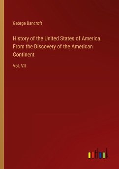 History of the United States of America. From the Discovery of the American Continent