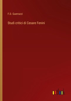 Studi critici di Cesare Fenini - Guerrazzi, F. D.