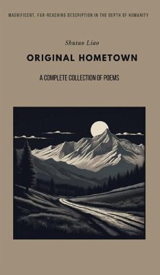 ORIGINAL HOMETOWN - A Complete Collection of Poems - Liao, Shutao
