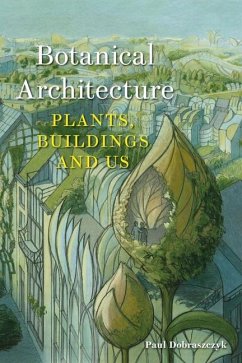 Botanical Architecture - Dobraszczyk, Paul