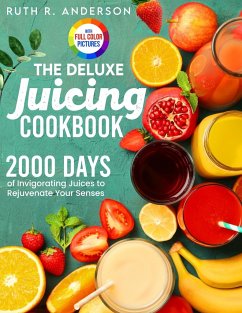 The Deluxe Juicing Cookbook - Anderson, Ruth R.