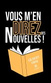 Vous m&quote;en direz des nouvelles ! (eBook, ePUB)