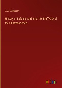 History of Eufaula, Alabama, the Bluff City of the Chattahoochee