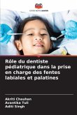 Rôle du dentiste pédiatrique dans la prise en charge des fentes labiales et palatines