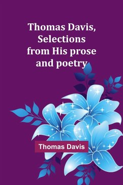 Thomas Davis, selections from his prose and poetry - Davis, Thomas