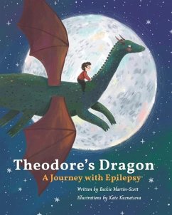 Theodore's dragon - a journey with Epilepsy - Martin-Scott, Beckie