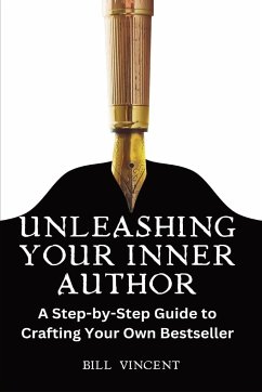 Unleashing Your Inner Author (Large Print Edition) - Vincent, Bill