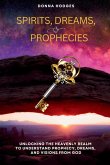 Spirits, Dreams, and Prophecies