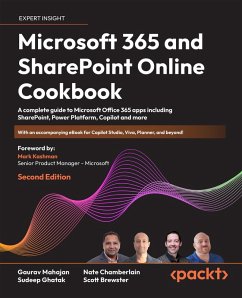 Microsoft 365 and SharePoint Online Cookbook (eBook, ePUB) - Mahajan, Gaurav; Ghatak, Sudeep; Chamberlain, Nate; Brewster, Scott
