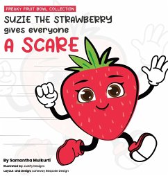 Suzie the strawberry gives everyone a scare - Mulkurti, Samantha B