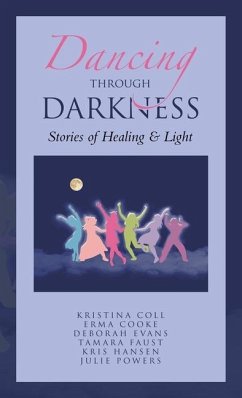 Dancing Through Darkness - Coll, Kristina; Cooke, Erma; Evans, Deborah