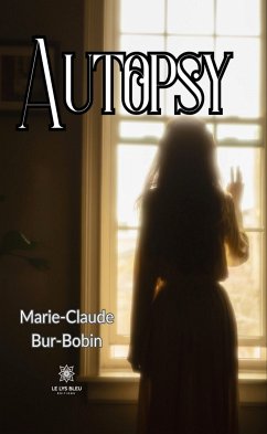 Autopsy (eBook, ePUB) - Bur-Bobin, Marie-Claude