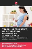 TRABALHO EDUCATIVO NA REDUÇÃO DA GRAVIDEZ NA ADOLESCÊNCIA