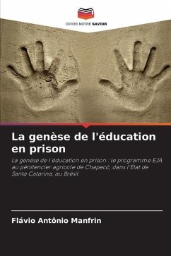 La genèse de l'éducation en prison - Manfrin, Flávio Antônio