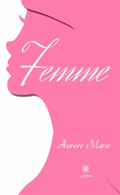 Femme (eBook, ePUB) - Marie, Aurore