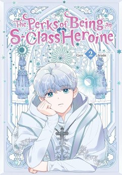 Cover The Perks of Being an S-Class Heroine, Vol. 2