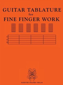 GUITAR TABULATURE for FINE FINGER WORK - Verlag, Hanover Wolfen