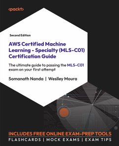 AWS Certified Machine Learning - Specialty (MLS-C01) Certification Guide (eBook, ePUB) - Nanda, Somanath; Moura, Weslley