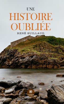 Une histoire oubliée (eBook, ePUB) - Suillaud, René