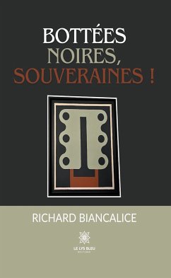 Bottées noires, souveraines ! (eBook, ePUB) - Biancalice, Richard
