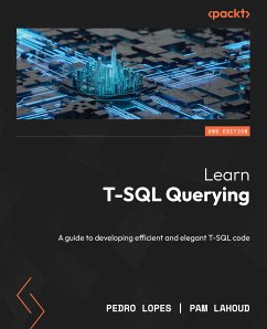 Learn T-SQL Querying (eBook, ePUB) - Lopes, Pedro; Lahoud, Pam