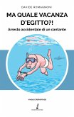 Ma quale vacanza d'Egitto?! Arresto accidentale di un cantante Ma quale vacanza d'Egitto?! Arresto accidentale di un cantante