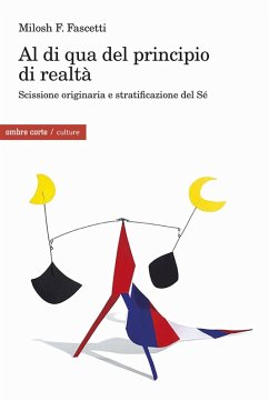 Cover Al di qua del principio di realtà. Scissione originaria e stratificazione del Sé