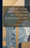 The Structure And Functions Of The Brain And Spinal Cord