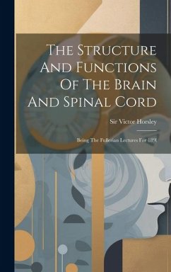 The Structure And Functions Of The Brain And Spinal Cord - Horsley, Victor