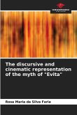 The discursive and cinematic representation of the myth of &quote;Evita&quote;