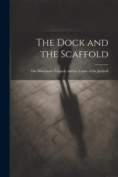 The Dock and the Scaffold - Unknown