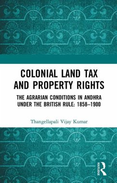 Colonial Land Tax and Property Rights - Kumar, Thangellapali Vijay