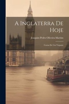 A Inglaterra De Hoje - Martins, Joaquim Pedro Oliveira
