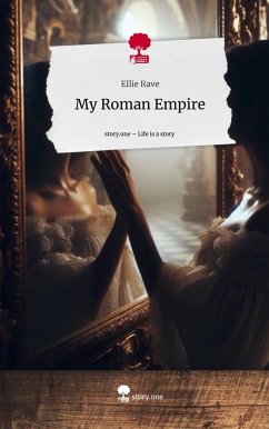 My Roman Empire. Life is a Story - story.one - Rave, Ellie