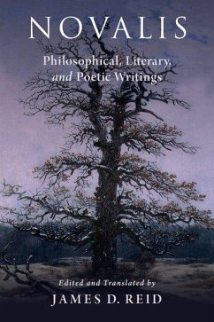 Novalis: Philosophical, Literary, and Poetic Writings - Reid, James D