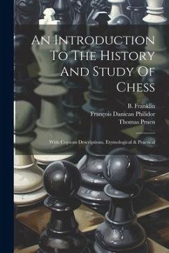 An Introduction To The History And Study Of Chess - Pruen, Thomas; Franklin, B.