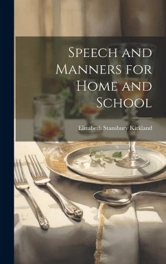 Speech and Manners for Home and School - Kirkland, Elizabeth Stansbury