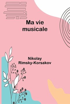 Ma vie musicale - Rimsky-Korsakov, Nikolay