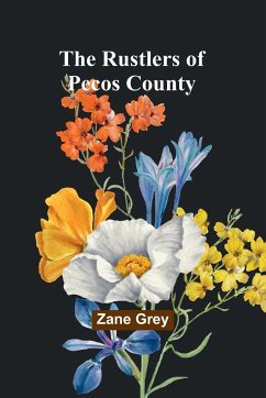 The Rustlers of Pecos County - Grey, Zane