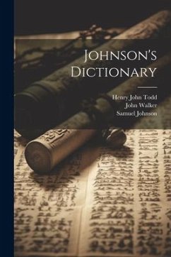Johnson's Dictionary - Todd, Henry John; Johnson, Samuel; Walker, John