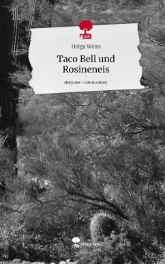 Taco Bell und Rosineneis. Life is a Story - story.one - Weiss, Helga