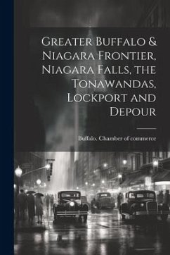 Greater Buffalo & Niagara Frontier, Niagara Falls, the Tonawandas, Lockport and Depour