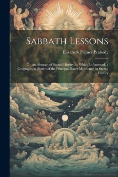 Sabbath Lessons - Peabody, Elizabeth Palmer