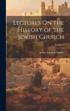 Lectures On the History of the Jewish Church; Volume 2 - Stanley, Arthur Penrhyn