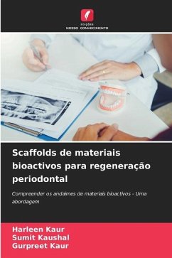 Scaffolds de materiais bioactivos para regeneração periodontal - Kaur, Harleen;Kaushal, Sumit;Kaur, Gurpreet