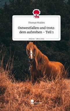 Ostwestfallen und trotzdem aufstehen - Teil 1. Life is a Story - story.one - Walden, Thomas