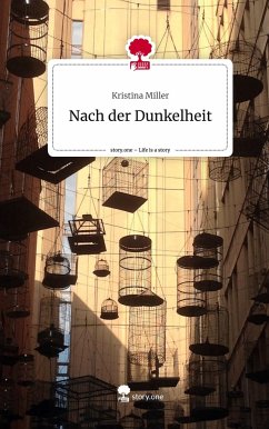 Nach der Dunkelheit. Life is a Story - story.one - Miller, Kristina