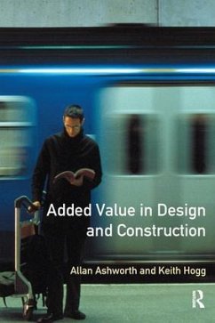 Added Value in Design and Construction - Ashworth, Allan; Hogg, Keith