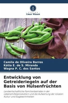 Entwicklung von Getreideriegeln auf der Basis von Hülsenfrüchten - de Oliveira Barros, Camila;de S. Miranda, Kátia E.;C. dos Santos, Wagna P.
