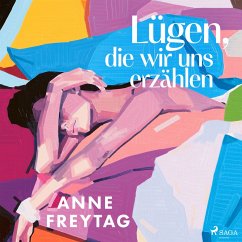 Lügen, die wir uns erzählen (MP3-Download) - Freytag, Anne